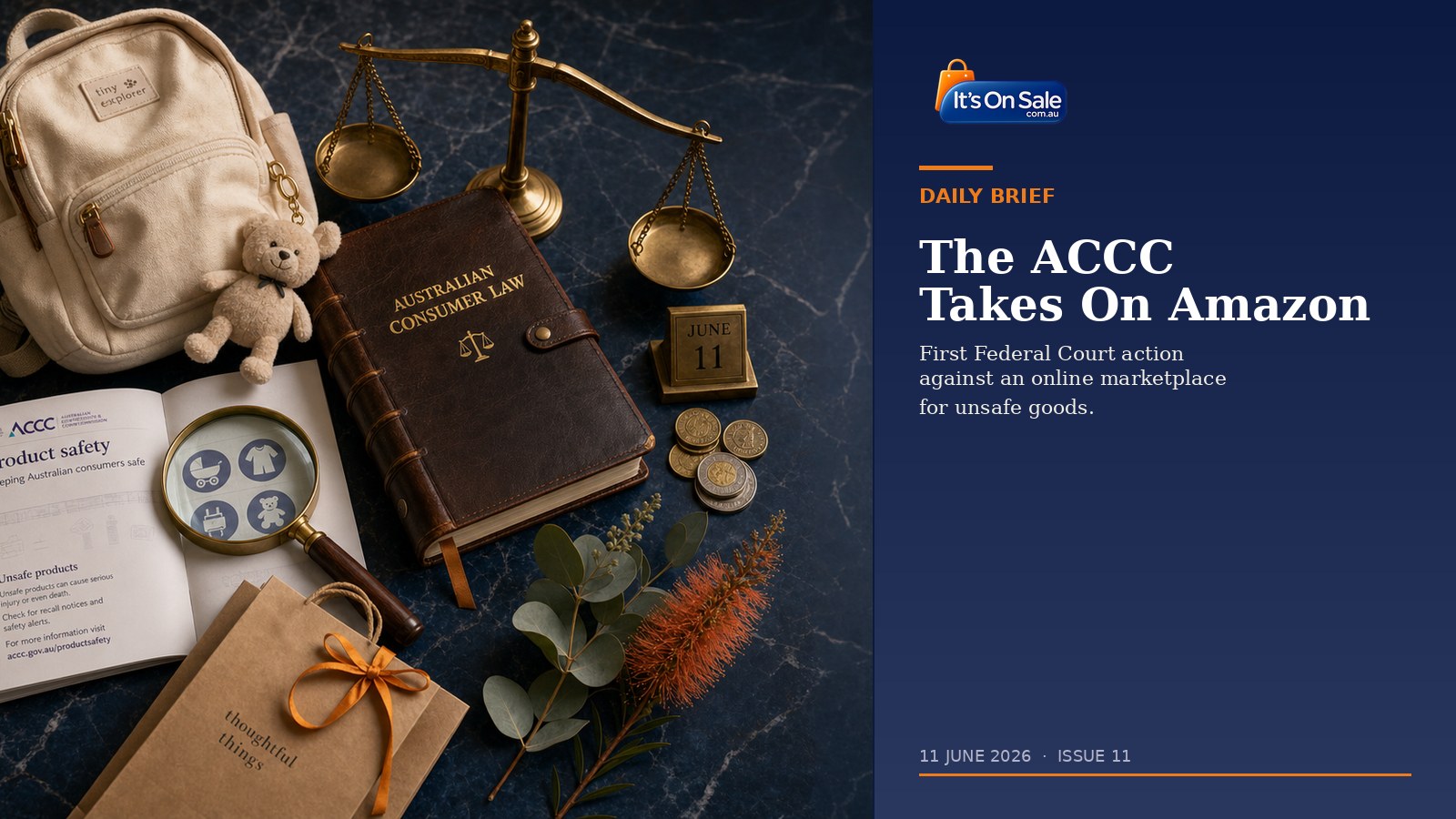 Editorial hero showing scales of justice, Australian Consumer Law journal, ACCC product safety pamphlet, kids backpack with plush toy, Australian coins, brass JUNE 11 calendar marker on navy marble