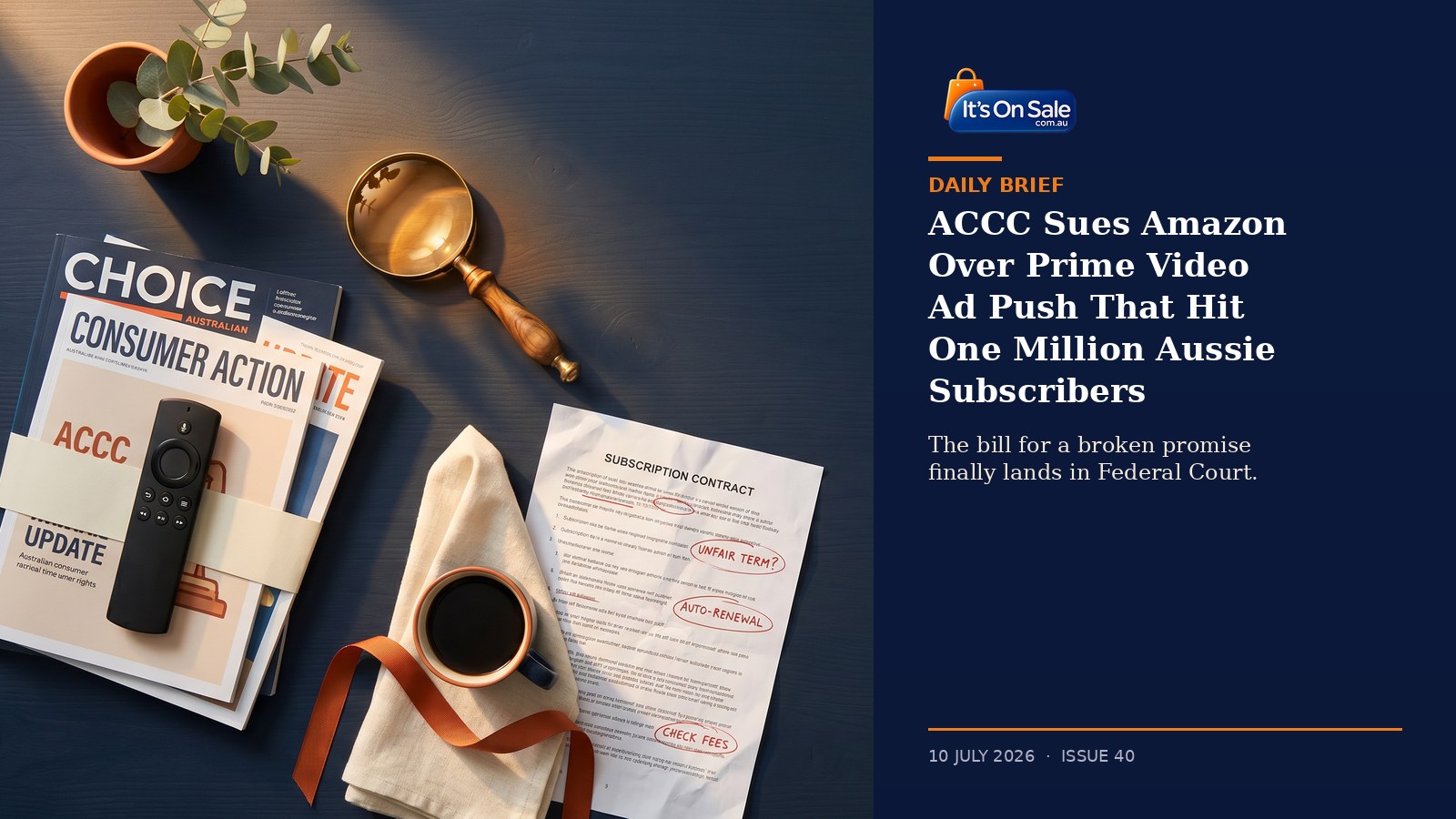 Daily Brief Issue 40 header: ACCC sues Amazon over Prime Video ads forced on one million Australian annual subscribers.