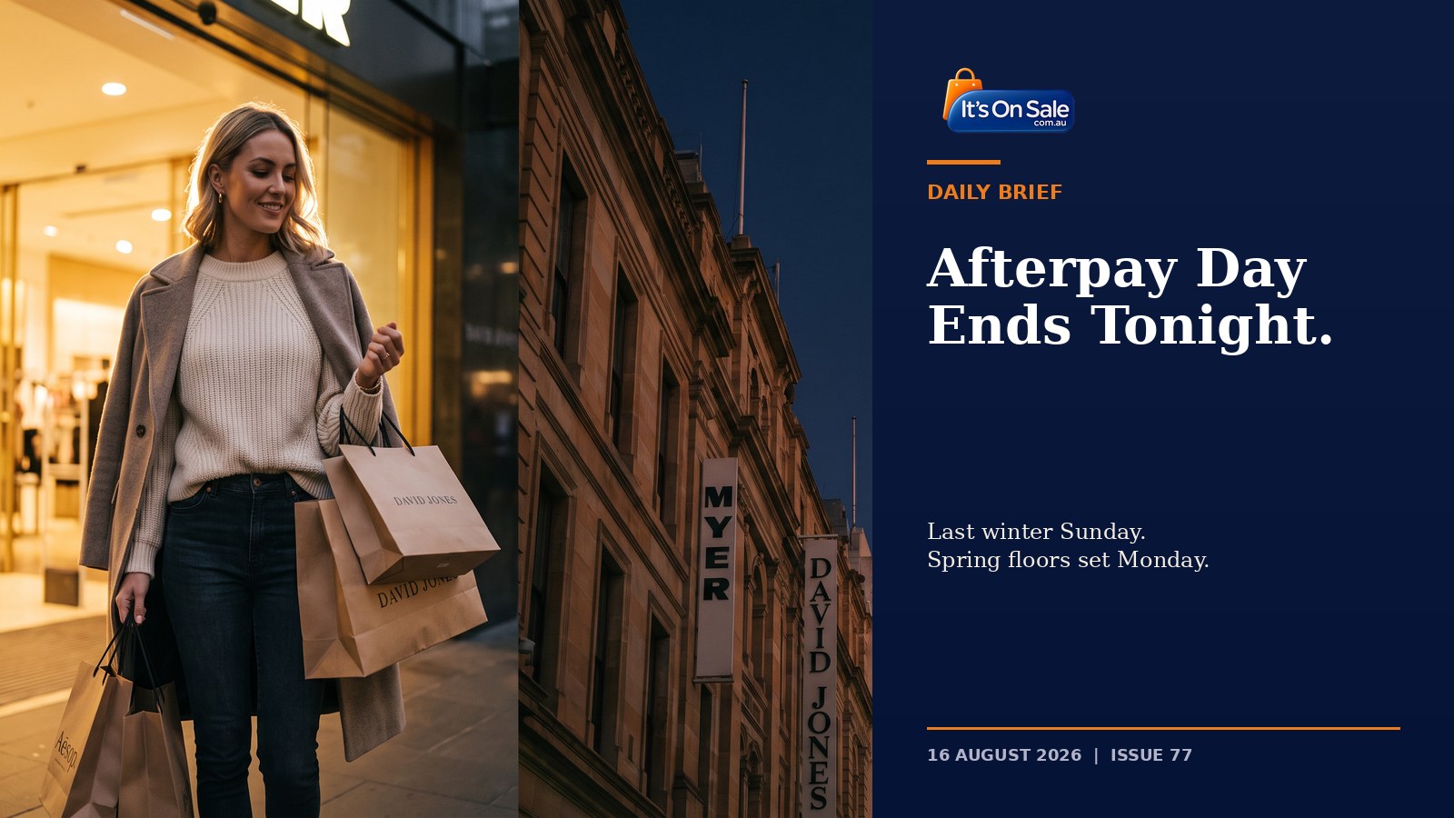 Afterpay Day ends tonight, last winter Sunday before spring floors